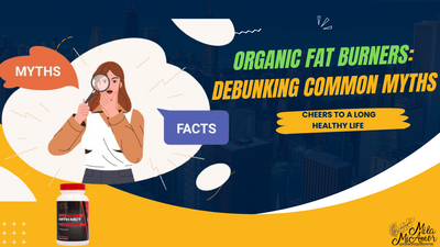 The Truth About Organic Fat Burners: Debunking Common Myths