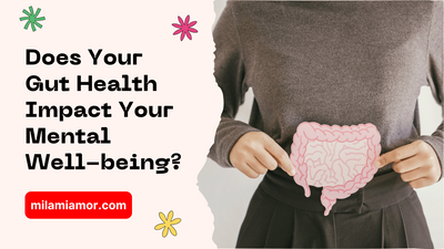 Does Your Gut Health Impact Your Mental Well-being?