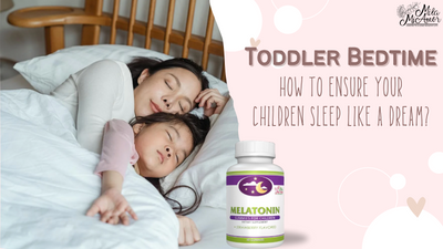 Toddler Bedtime: How to Ensure Your Children Sleep Like a Dream?