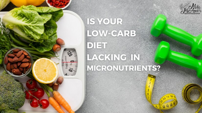 Worried About Micronutrients on Low-Carb? What You Need To Know