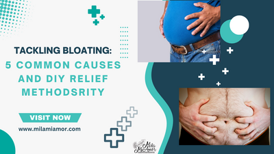 Tackling Bloating: 5 Common Causes and DIY Relief Methods